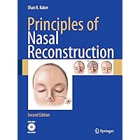 Principles of Nasal Reconstruction Principles of Nasal Reconstruction Hardcover Kindle Paperback