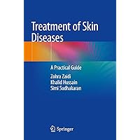 Treatment of Skin Diseases: A Practical Guide Treatment of Skin Diseases: A Practical Guide Kindle Paperback