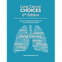 Lung Cancer Choices: Diverse Viewpoints and Choices for your Lung Cancer Journey