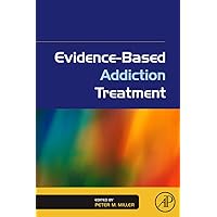 Evidence-Based Addiction Treatment Evidence-Based Addiction Treatment Kindle Hardcover Paperback