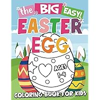 The Big Easy Easter Egg Coloring Book for Kids Ages 1-4: A Great Easter Coloring Book for Toddlers and Perschoolers | Draw, Color and Cut Out | fun Easter Basket Stuffers Activity Book for Preschool The Big Easy Easter Egg Coloring Book for Kids Ages 1-4: A Great Easter Coloring Book for Toddlers and Perschoolers | Draw, Color and Cut Out | fun Easter Basket Stuffers Activity Book for Preschool Paperback