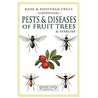 Pests and Diseases of Fruit Trees and Shrubs: Rare and Heritage Fruit Growing #8 Pests and Diseases of Fruit Trees and Shrubs: Rare and Heritage Fruit Growing #8 Paperback