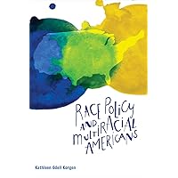 Race Policy and Multiracial Americans