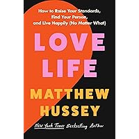Love Life: How to Raise Your Standards, Find Your Person, and Live Happily (No Matter What) Love Life: How to Raise Your Standards, Find Your Person, and Live Happily (No Matter What) Hardcover Audible Audiobook Kindle Audio CD Paperback
