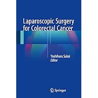 Laparoscopic Surgery for Colorectal Cancer Laparoscopic Surgery for Colorectal Cancer Kindle Hardcover Paperback