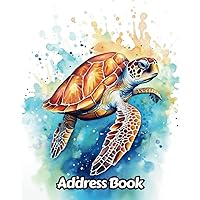 Watercolor Sea Turtle Address Book: Up to 312 Entries with Alphabetical A-Z tabs, Name, Home/Work/Mobile Phone Numbers, E-mail, Birthday, Anniversary ... For Marine Sea Life Lovers | 8 x 10 Inches