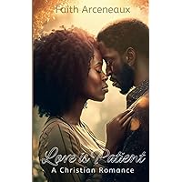 Love is Patient: A Christian Romance Love is Patient: A Christian Romance Paperback Kindle