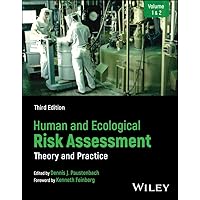 Human and Ecological Risk Assessment: Theory and Practice, Set Human and Ecological Risk Assessment: Theory and Practice, Set Kindle Hardcover