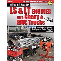 How to Swap Ls & Lt Engines into Chevy & Gmc Trucks: 1960-1998 How to Swap Ls & Lt Engines into Chevy & Gmc Trucks: 1960-1998 Paperback