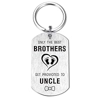 New Uncle Announcement Gifts, Only The Best Brother Get Promoted to Uncle Keychain