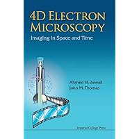4D ELECTRON MICROSCOPY: IMAGING IN SPACE AND TIME 4D ELECTRON MICROSCOPY: IMAGING IN SPACE AND TIME Hardcover Paperback