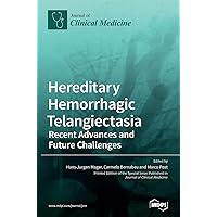 Hereditary Hemorrhagic Telangiectasia: Recent Advances and Future Challenges