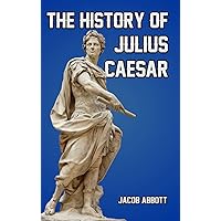 The History of Julius Caesar The History of Julius Caesar Kindle Hardcover Paperback MP3 CD Library Binding