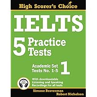 IELTS 5 Practice Tests, Academic Set 1: Tests No. 1-5 (High Scorer's Choice) (Volume 1) IELTS 5 Practice Tests, Academic Set 1: Tests No. 1-5 (High Scorer's Choice) (Volume 1) Paperback Kindle