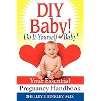 DIY Baby! Do It Yourself Baby!: Your Essential Pregnancy Handbook DIY Baby! Do It Yourself Baby!: Your Essential Pregnancy Handbook Paperback