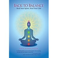 Back to Balance: Heal Your Spine, Heal Your Life Back to Balance: Heal Your Spine, Heal Your Life Kindle Paperback