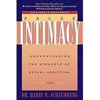 False Intimacy: Understanding the Struggle of Sexual Addiction (LifeChange) False Intimacy: Understanding the Struggle of Sexual Addiction (LifeChange) Paperback Kindle