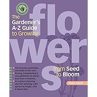 The Gardener's A-Z Guide to Growing Flowers from Seed to Bloom: 576 annuals, perennials, and bulbs in full color (Potting-Bench Reference Books) The Gardener's A-Z Guide to Growing Flowers from Seed to Bloom: 576 annuals, perennials, and bulbs in full color (Potting-Bench Reference Books) Paperback