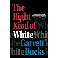 The Right Kind of White: A Memoir The Right Kind of White: A Memoir Hardcover Audible Audiobook Kindle Audio CD