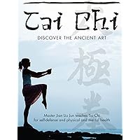 Tai Chi: Discover The Ancient Art