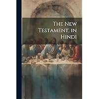 The New Testament, in Hindi (Hindi Edition) The New Testament, in Hindi (Hindi Edition) Hardcover Paperback