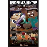 Herobrine's Hunters Book 5: Lakely Is Frozen... Who Can Help Her?