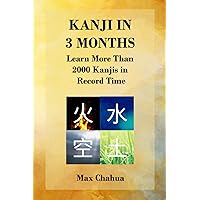 Kanji in 3 Months : Learn More Than 2000 Kanjis in Record Time
