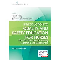 Introduction to Quality and Safety Education for Nurses: Core Competencies for Nursing Leadership and Management Introduction to Quality and Safety Education for Nurses: Core Competencies for Nursing Leadership and Management Paperback Kindle