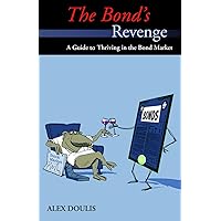 The Bond’s Revenge: A Guide to Thriving in the Bond Market The Bond’s Revenge: A Guide to Thriving in the Bond Market Paperback