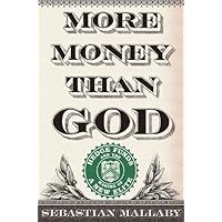 More Money Than God: Hedge Funds and the Making of a New Elite More Money Than God: Hedge Funds and the Making of a New Elite Paperback Audible Audiobook Kindle Audio CD Hardcover