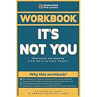 Workbook: It's Not You: An Essential Guide to Ramani Durvasula's Book Workbook: It's Not You: An Essential Guide to Ramani Durvasula's Book Paperback