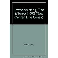 Lawns Amazing, Tips & Tonics! (New Garden Line Series) Lawns Amazing, Tips & Tonics! (New Garden Line Series) Paperback