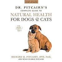 Dr. Pitcairn's Complete Guide to Natural Health for Dogs & Cats Dr. Pitcairn's Complete Guide to Natural Health for Dogs & Cats Paperback