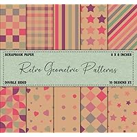 Geometric Scrapbook Paper: Retro Themed Sheets for Scrapbooking, Junk Journals, Collage Art, Decoupage, & More