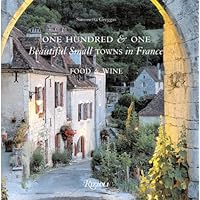 One Hundred and One Beautiful Towns in France: Food & Wine One Hundred and One Beautiful Towns in France: Food & Wine Hardcover