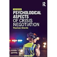 Psychological Aspects of Crisis Negotiation Psychological Aspects of Crisis Negotiation