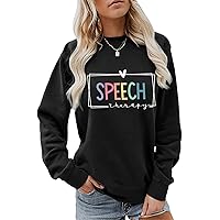 Speech Therapy Sweatshirt Womens Casual Long Sleeve Round Neck T-Shirt Funny Letter Graphic Tees Novelty Loose Tops