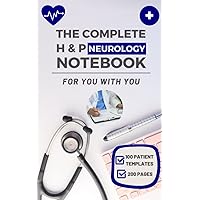 The Complete H&P Neurology Notebook: Simplify Your Neurological Assessments and Care Plans The Complete H&P Neurology Notebook: Simplify Your Neurological Assessments and Care Plans Paperback