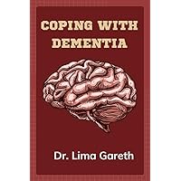 Coping with dementia : A guide to dementia care Coping with dementia : A guide to dementia care Kindle Paperback
