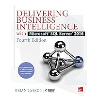 Delivering Business Intelligence with Microsoft SQL Server 2016, Fourth Edition Delivering Business Intelligence with Microsoft SQL Server 2016, Fourth Edition Paperback Kindle