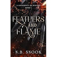 Feathers and Flame: A Slow Burn Urban Fantasy Romance (A Conspiracy of Witches Book 1) Feathers and Flame: A Slow Burn Urban Fantasy Romance (A Conspiracy of Witches Book 1) Kindle Audible Audiobook Hardcover Paperback