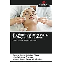 Treatment of acne scars. Bibliographic review.: Evidence-Based Aesthetic Medicine.