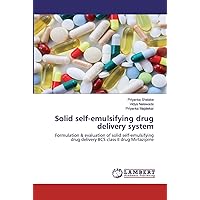 Solid self-emulsifying drug delivery system: Formulation & evaluation of solid self-emulsifying drug delivery BCS class II drug Mirtazipine