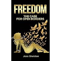 Freedom: The Case For Open Borders