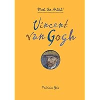 Vincent van Gogh: Meet the Artist! Vincent van Gogh: Meet the Artist! Hardcover