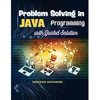 Problem Solving in Java Programming with Guided Solution