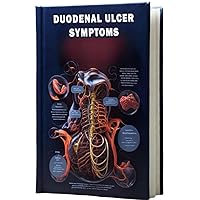 Duodenal Ulcer Symptoms: Learn about the symptoms of duodenal ulcers, which are sores that develop in the lining of the small intestine. Duodenal Ulcer Symptoms: Learn about the symptoms of duodenal ulcers, which are sores that develop in the lining of the small intestine. Paperback