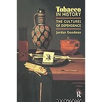 Tobacco in History: The Cultures of Dependence Tobacco in History: The Cultures of Dependence Paperback Kindle Hardcover