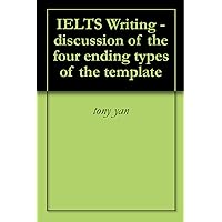 IELTS Writing - discussion of the four ending types of the template IELTS Writing - discussion of the four ending types of the template Kindle