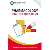 Respiratory Pharmacology Practice Questions: 35 Questions, Answers, and Rationales to Help Prepare for the TMC Exam Respiratory Pharmacology Practice Questions: 35 Questions, Answers, and Rationales to Help Prepare for the TMC Exam Paperback Kindle
